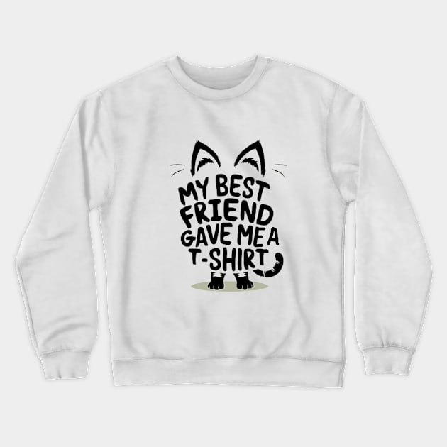 My cat and my best friend Crewneck Sweatshirt by LegnaArt